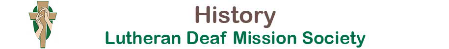 History of the Lutheran Deaf Mission Society